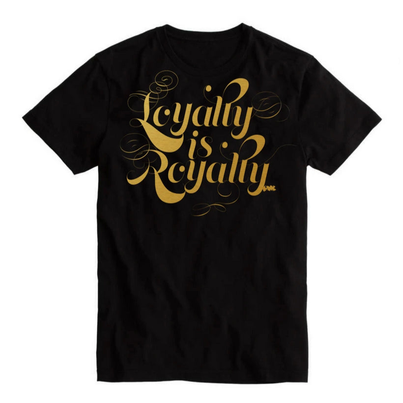 Loyalty Is Royalty