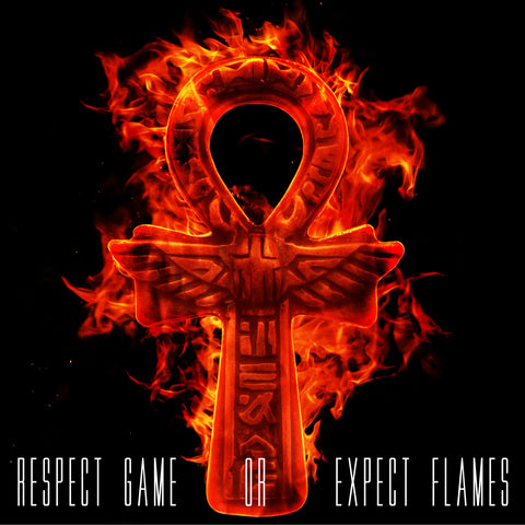 Respect Game Or Expect Flames