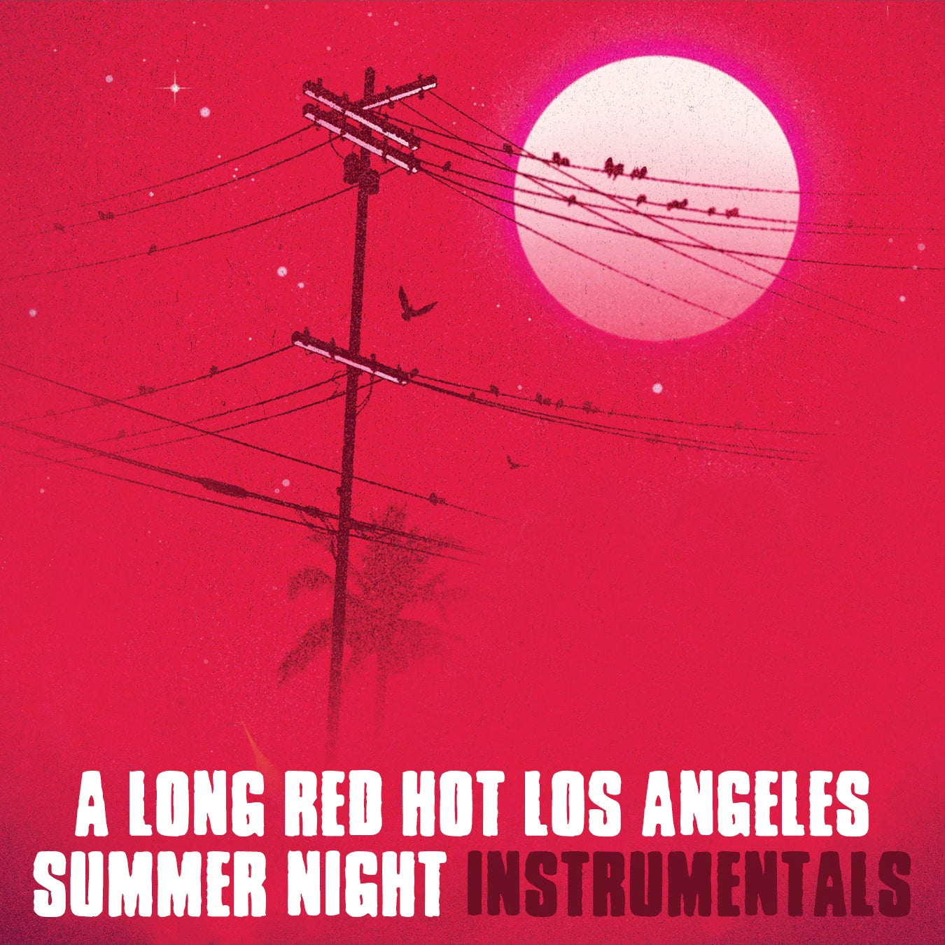 A Long Red Hot Los Angeles Summer Night (Instrumentals)
